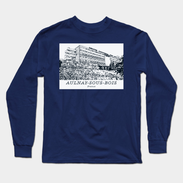 Aulnay-sous-Bois - France Long Sleeve T-Shirt by Lakeric