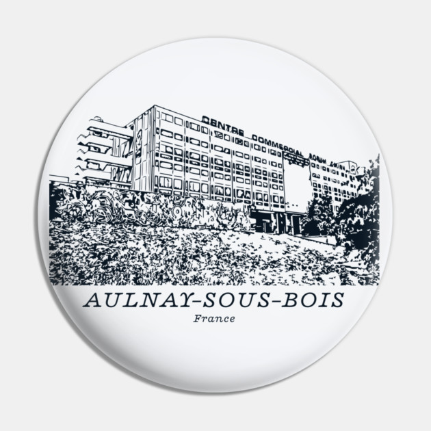 Aulnay-sous-Bois - France Pin by Lakeric