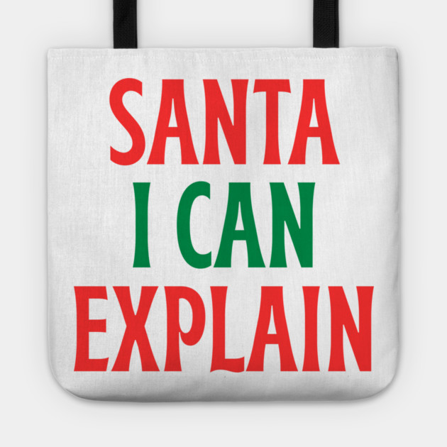 Santa, I Can Explain — Funny Christmas Quote Tote by Creatifly Graphic Tees