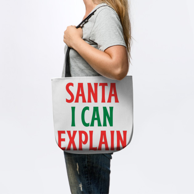 Santa, I Can Explain — Funny Christmas Quote by Creatifly Graphic Tees