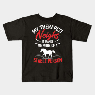 My Therapist Neighs Kids T-Shirt