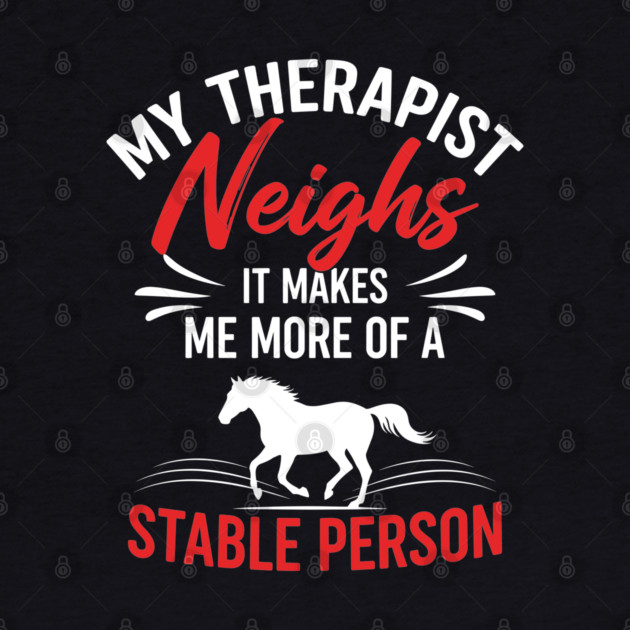 My Therapist Neighs by Digironin