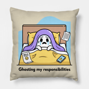 Ghosting My Responsibilities Pillow