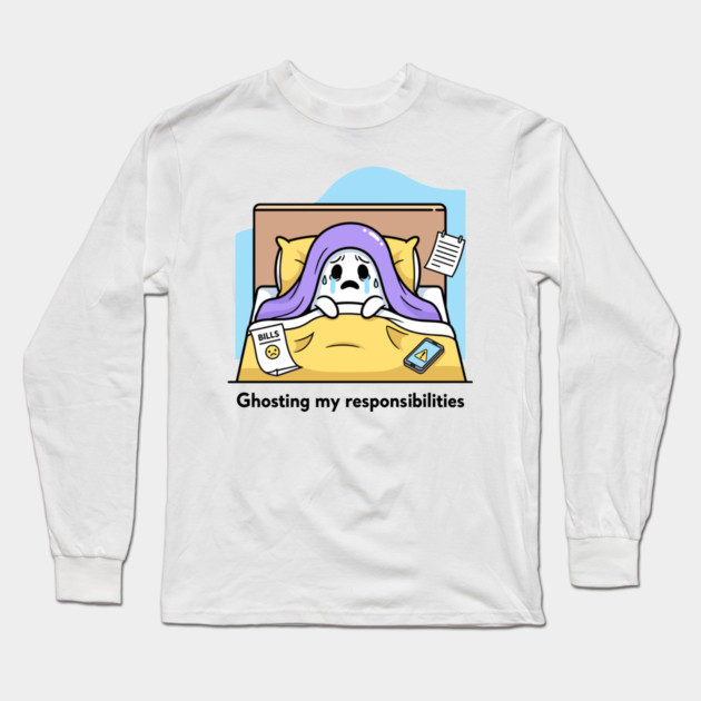 Ghosting My Responsibilities Long Sleeve T-Shirt by enrynz