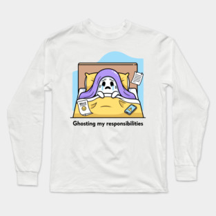 Ghosting My Responsibilities Long Sleeve T-Shirt