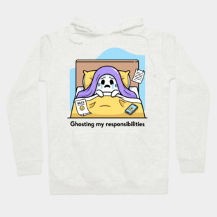 Ghosting My Responsibilities Hoodie