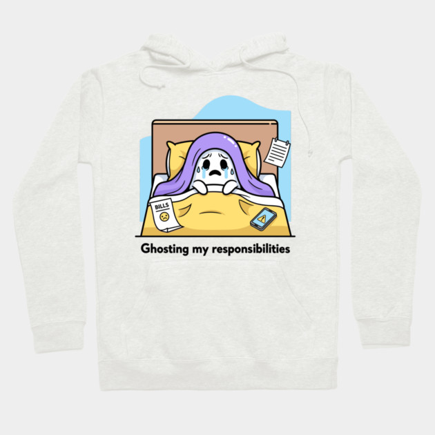 Ghosting My Responsibilities Hoodie by enrynz