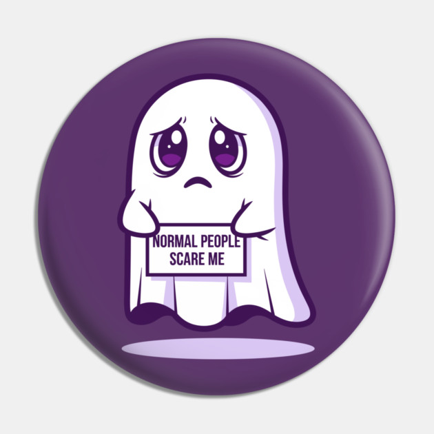 Normal People Scare Me Pin by enrynz