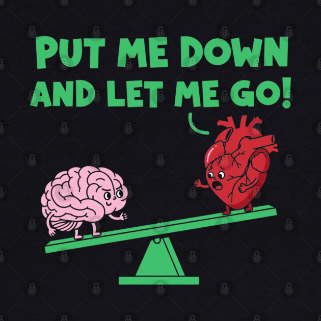 Put Me Down and Let Me Go by Digironin