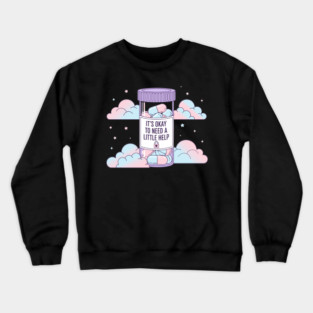 It's Okay To Need Help Crewneck Sweatshirt