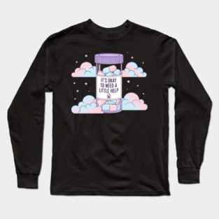It's Okay To Need Help Long Sleeve T-Shirt