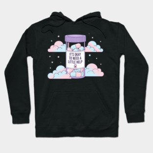 It's Okay To Need Help Hoodie