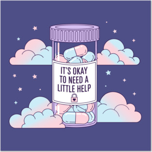 It's Okay To Need Help Posters and Art