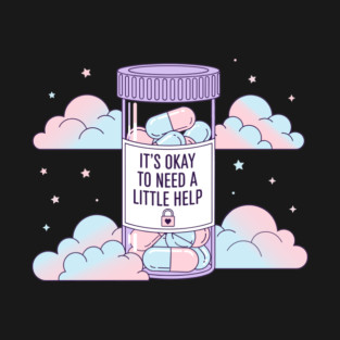 It's Okay To Need Help T-Shirt