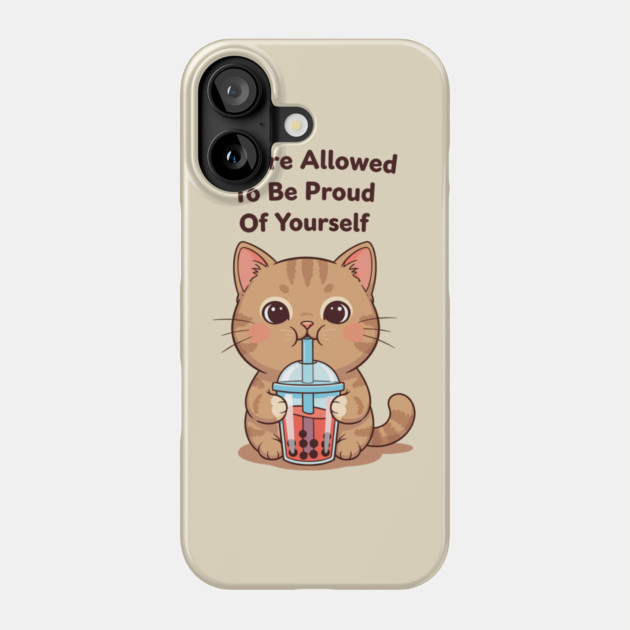 Be Proud of Yourself Phone Case by enrynz