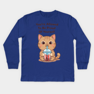 Be Proud of Yourself Kids Long Sleeve T-Shirt