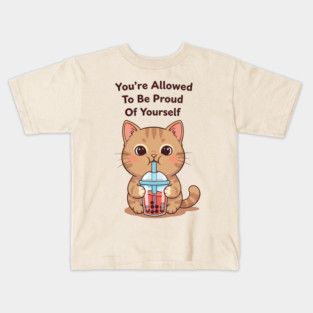 Be Proud of Yourself Kids T-Shirt