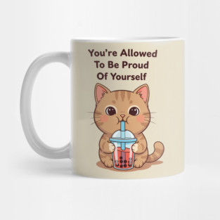 Be Proud of Yourself Mug