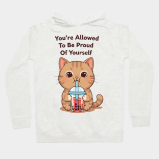 Be Proud of Yourself Hoodie