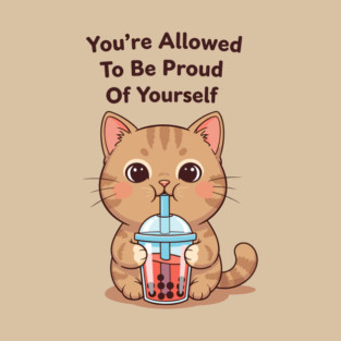 Be Proud of Yourself T-Shirt