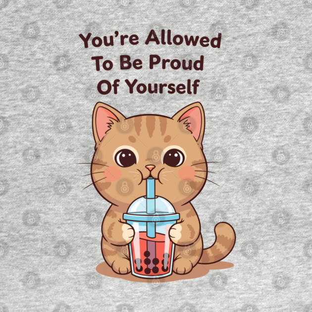 Be Proud of Yourself by Digironin