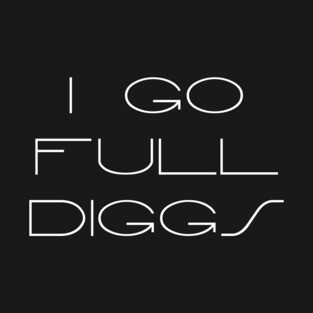 Sliders - I GO FULL DIGGS - as featured on The Rewatch Podcast T-Shirt
