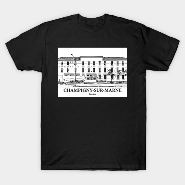 Champigny-sur-Marne - France T-Shirt by Lakeric