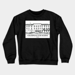 Champigny-sur-Marne - France Crewneck Sweatshirt