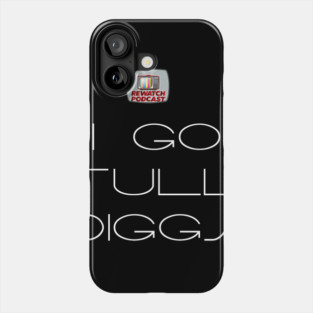 Sliders - I GO FULL DIGGS with Logo- as featured on The Rewatch Podcast Phone Case