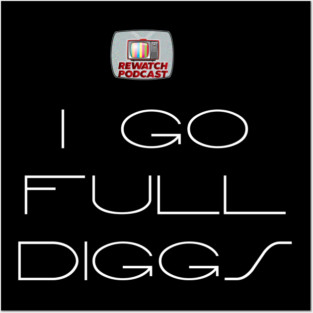 Sliders - I GO FULL DIGGS with Logo- as featured on The Rewatch Podcast Posters and Art