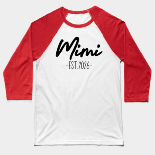 Mimi Est 2026 Mimi To Be Gifts New Mimi 2026 Pregnancy Baseball T-Shirt