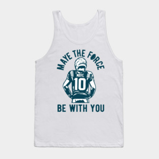 Maye the force be with you - Drake Maye Tank Top