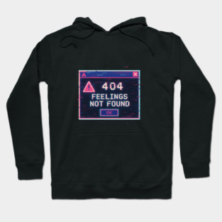404 Feelings Not Found – Vaporwave Glitch Error Hoodie