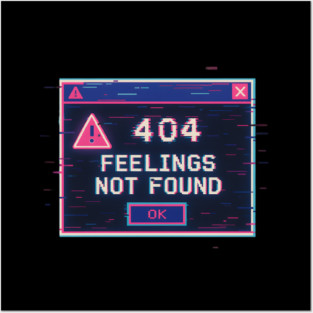 404 Feelings Not Found – Vaporwave Glitch Error Posters and Art