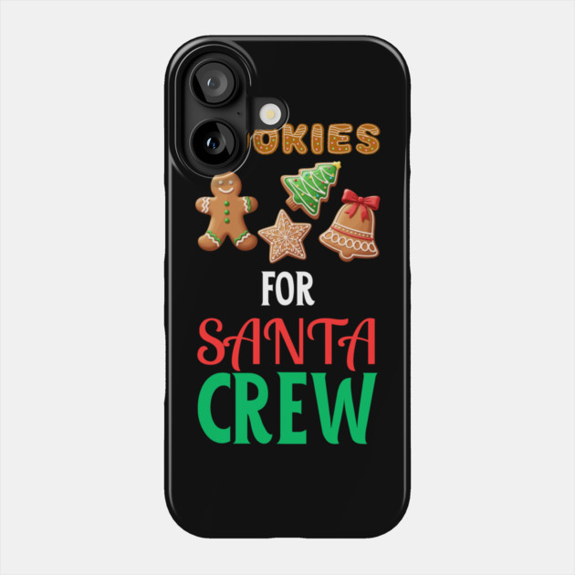 Cookies For Santa Crew Christmas Cookie Lover Festive Holiday Phone Case by Creatifly Graphic Tees