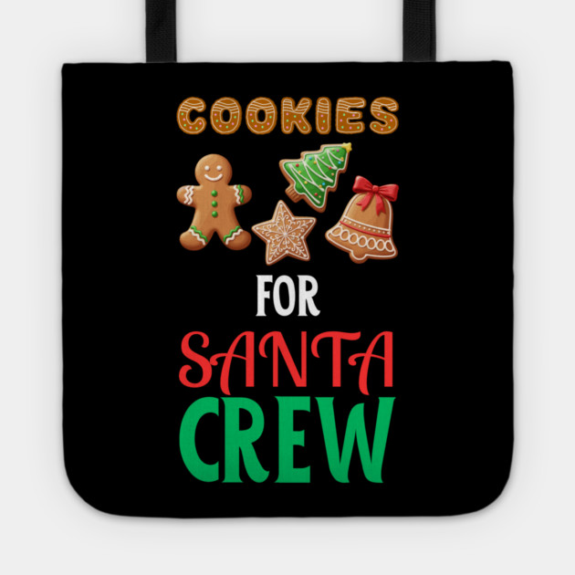 Cookies For Santa Crew Christmas Cookie Lover Festive Holiday Tote by Creatifly Graphic Tees