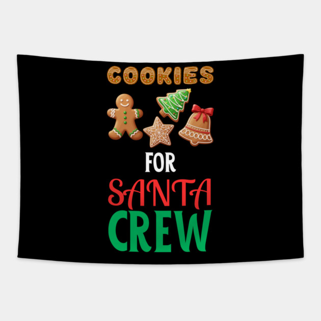 Cookies For Santa Crew Christmas Cookie Lover Festive Holiday Tapestry by Creatifly Graphic Tees