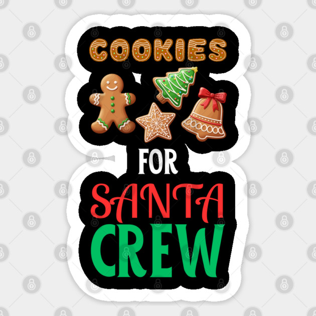 Cookies For Santa Crew Christmas Cookie Lover Festive Holiday Sticker by Creatifly Graphic Tees