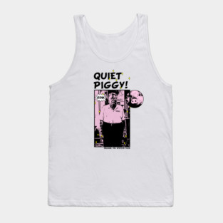 Quiet-piggy Tank Top
