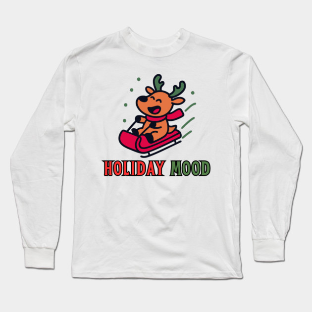 Holiday Mood Cute Reindeer Sledding Funny Christmas Long Sleeve T-Shirt by Creatifly Graphic Tees
