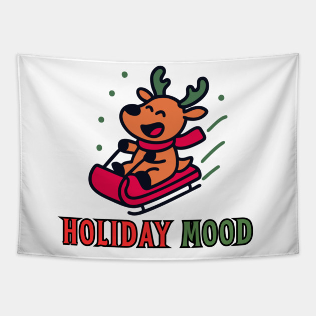 Holiday Mood Cute Reindeer Sledding Funny Christmas Tapestry by Creatifly Graphic Tees