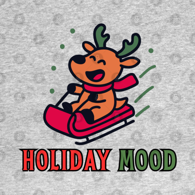 Holiday Mood Cute Reindeer Sledding Funny Christmas by Creatifly Graphic Tees