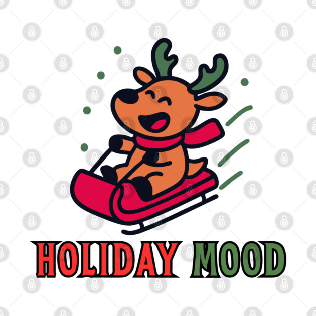 Holiday Mood Cute Reindeer Sledding Funny Christmas by Creatifly Graphic Tees
