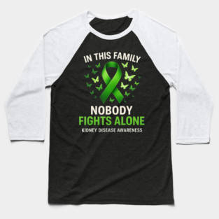 In This Family Nobody Fights Alone ney Disease Awareness Baseball T-Shirt
