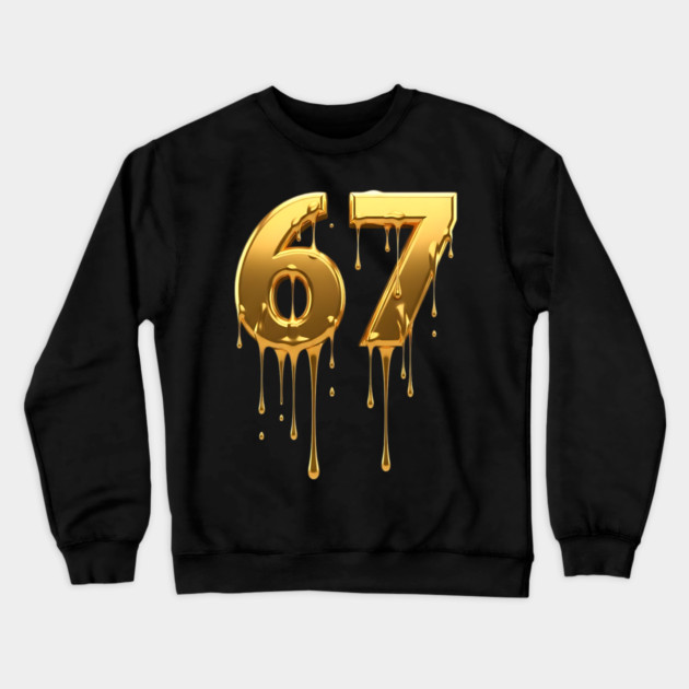 67 drip Crewneck Sweatshirt by UrbanLifeApparel