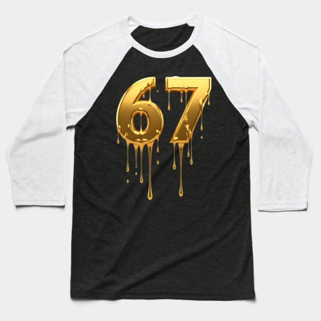 67 drip Baseball T-Shirt by UrbanLifeApparel