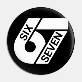 67 Six Seven  Design Pin