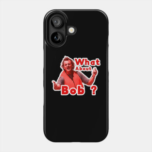 What about bob Phone Case