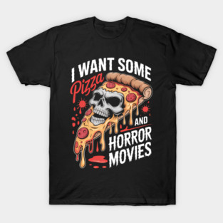 Horror Movies Scary Slasher Splatter Film Pizza Day Pizzeria T-Shirt