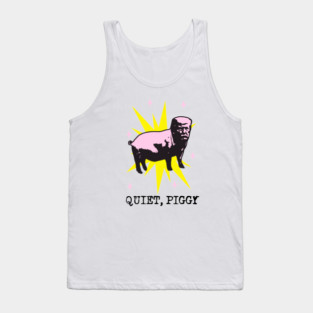 Quiet-piggy Tank Top